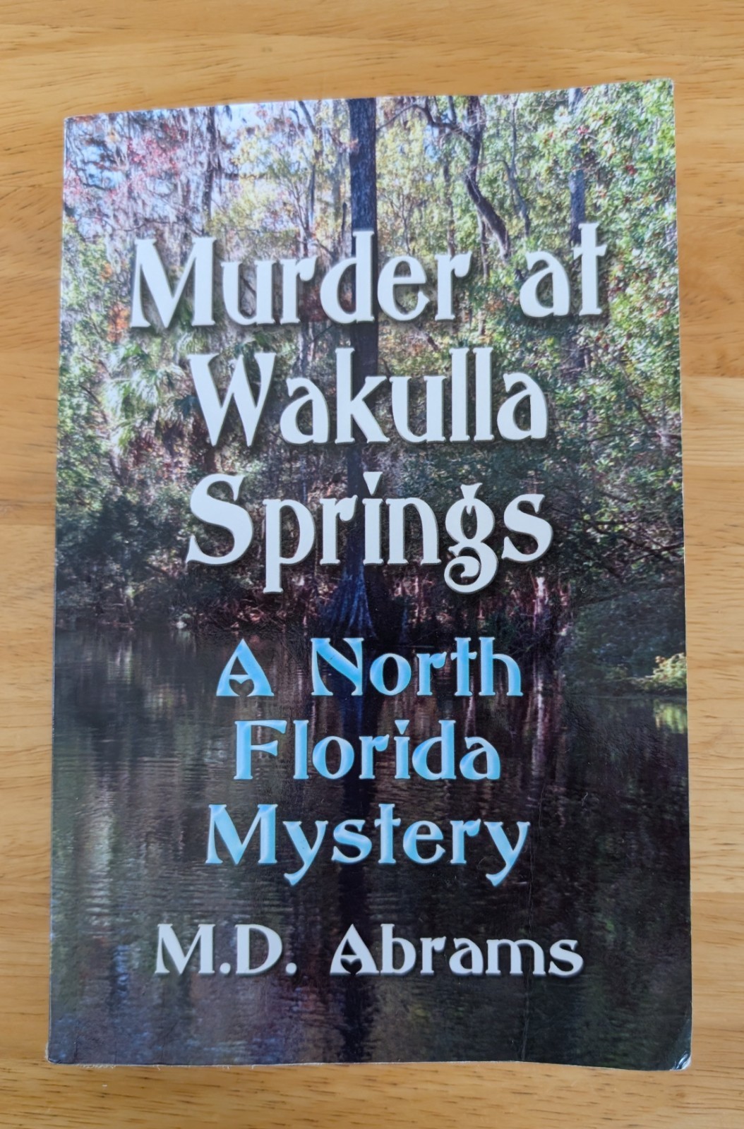 Murder at Wakulla Springs North Florida Mystery by MD Abrams Paperback 2006