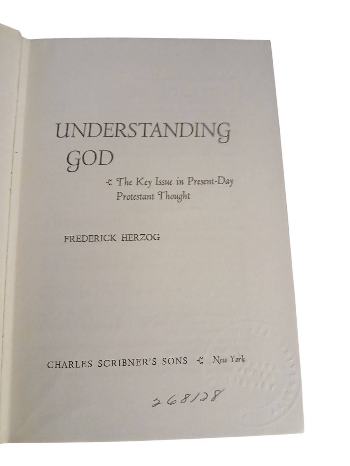 Understanding God The Key Issue Present-Day Protestant Thought By Frederick HC