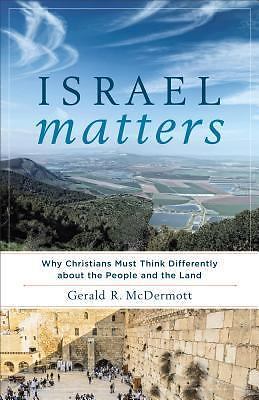 Israel Matters, Mcdermott, Jordan-Trexler Professor Of Religion Gerald R (Roanok