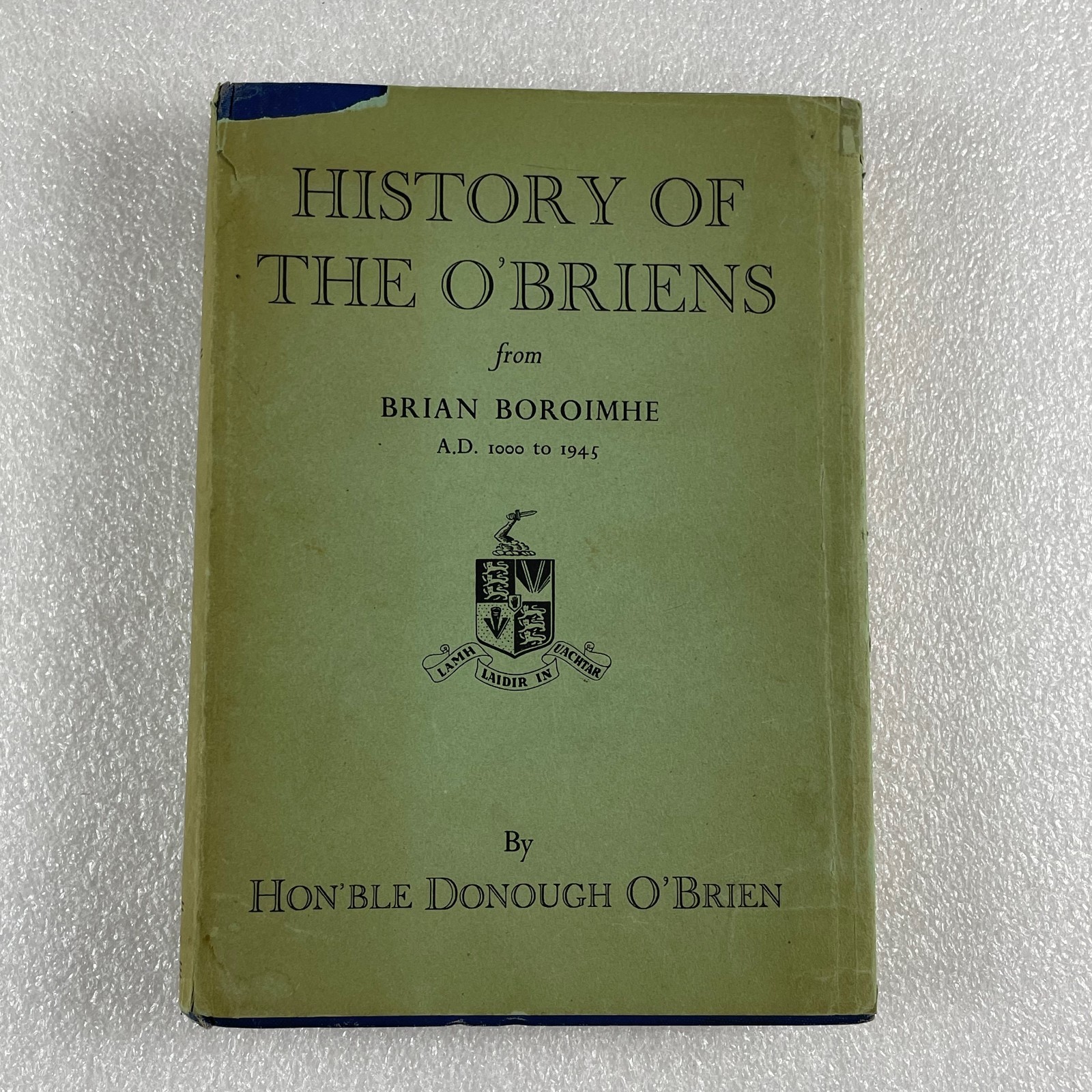 History of the O’BRIENS : from Brian Boroimhe A.D. 1000 to 1945 HCDJ illustrated