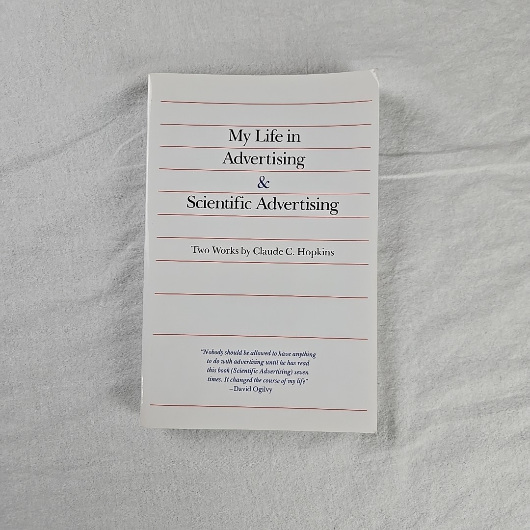 My Life in Advertising and Scientific Advertising by Claude Hopkins (1966, Trade