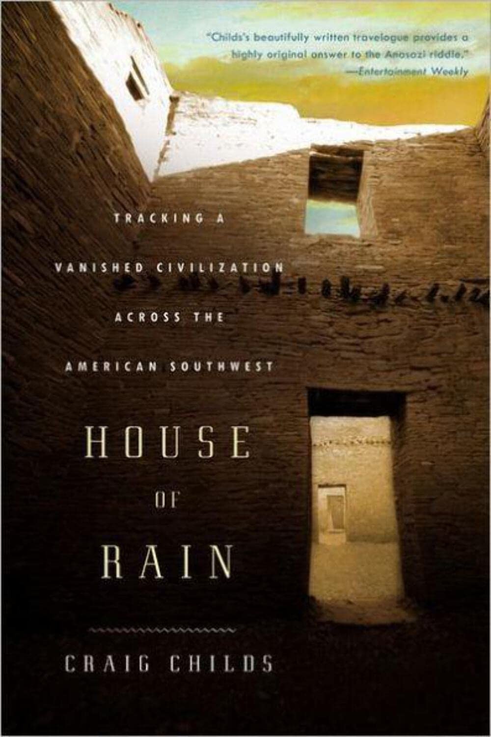 House of Rain: Tracking a Vanished Civilization Across the American Southwes…