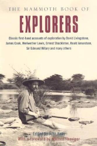 The Mammoth Book of Explorers (Mammoth Books) – Paperback By Keay, John – GOOD