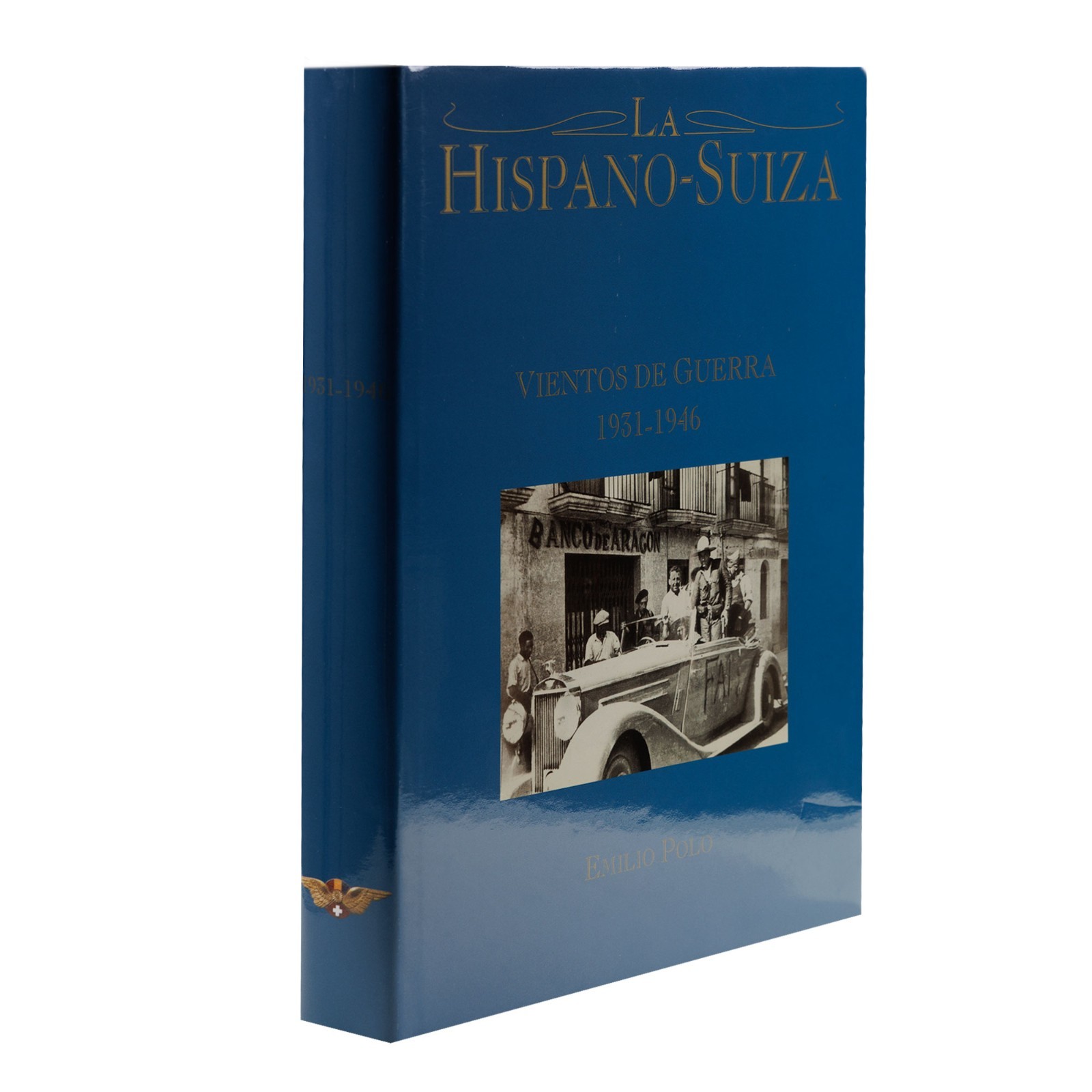 Hispano-Suiza: Vientos de Guerra by Emilio Polo – Automotive History Book