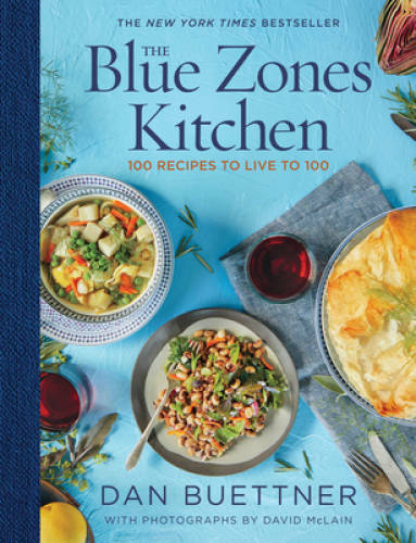 The Blue Zones Kitchen: 100 Recipes to Live to 100 – Hardcover – GOOD