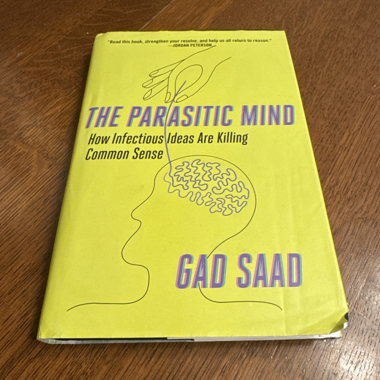Parasitic Mind : How Infectious Ideas Are Killing Common Sense by Gad Saad