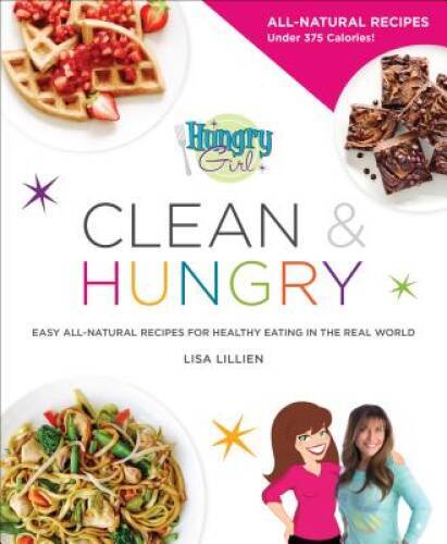 Hungry Girl Clean & Hungry: Easy All-Natural Recipes for Healthy Eating i – GOOD
