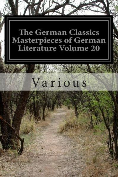 The German Classics Masterpieces Of German Literature Volume 20