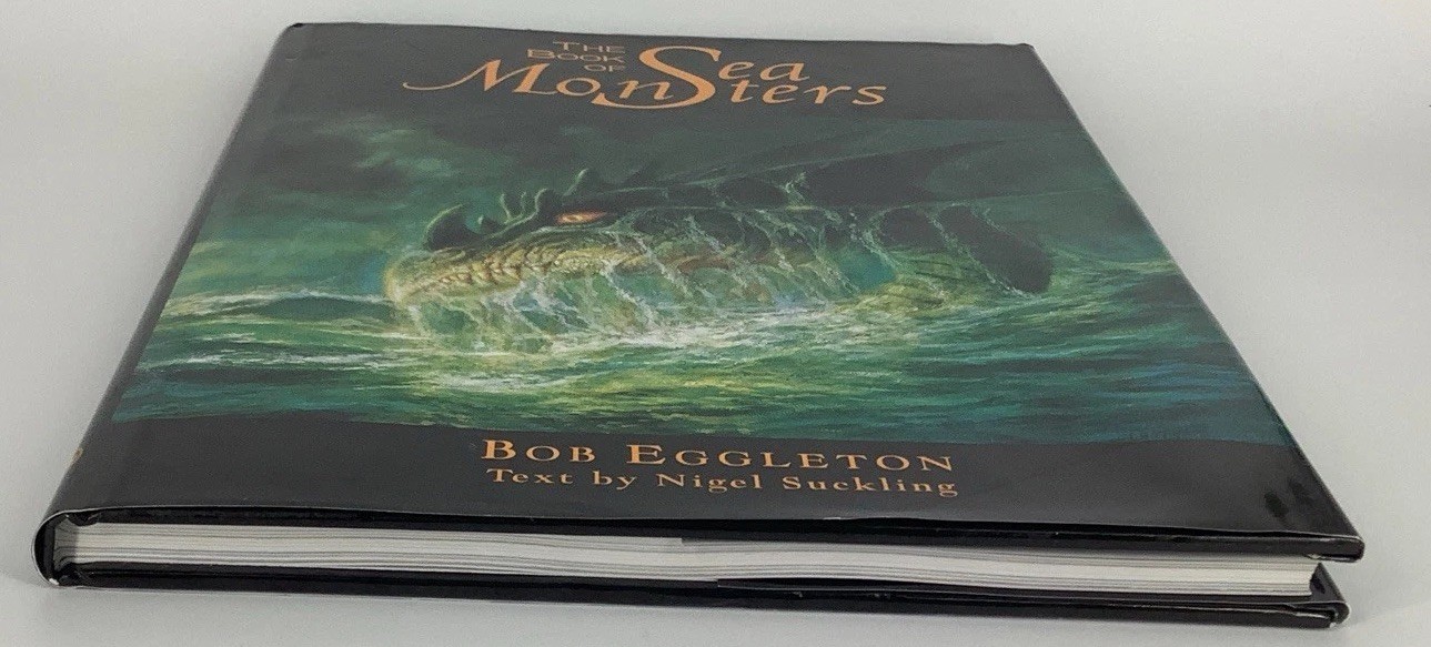 THE BOOK OF SEA MONSTERS By Nigel Suckling & Bob Eggleton 1st Edition Hardcover