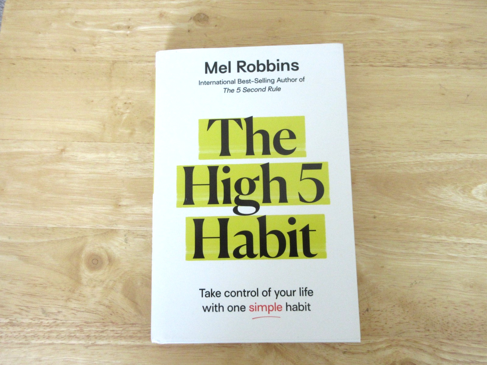 The High 5 Habit: Take Control of Your Life with One Simple Habit, Mel Robbins