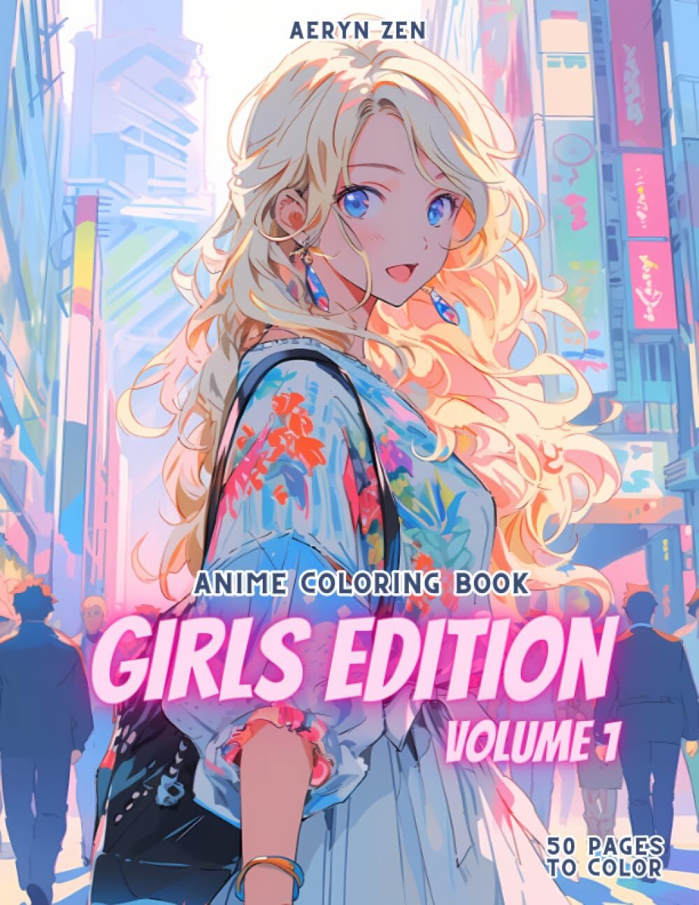 Anime Coloring Book: Girls Edition 1: Manga Art & Anime Enthusiasts Stress Relie