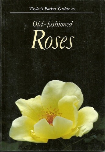 Taylor’s Pocket Guide to Old-Fashioned Roses (Taylor’s Guides to Gardening) by ,