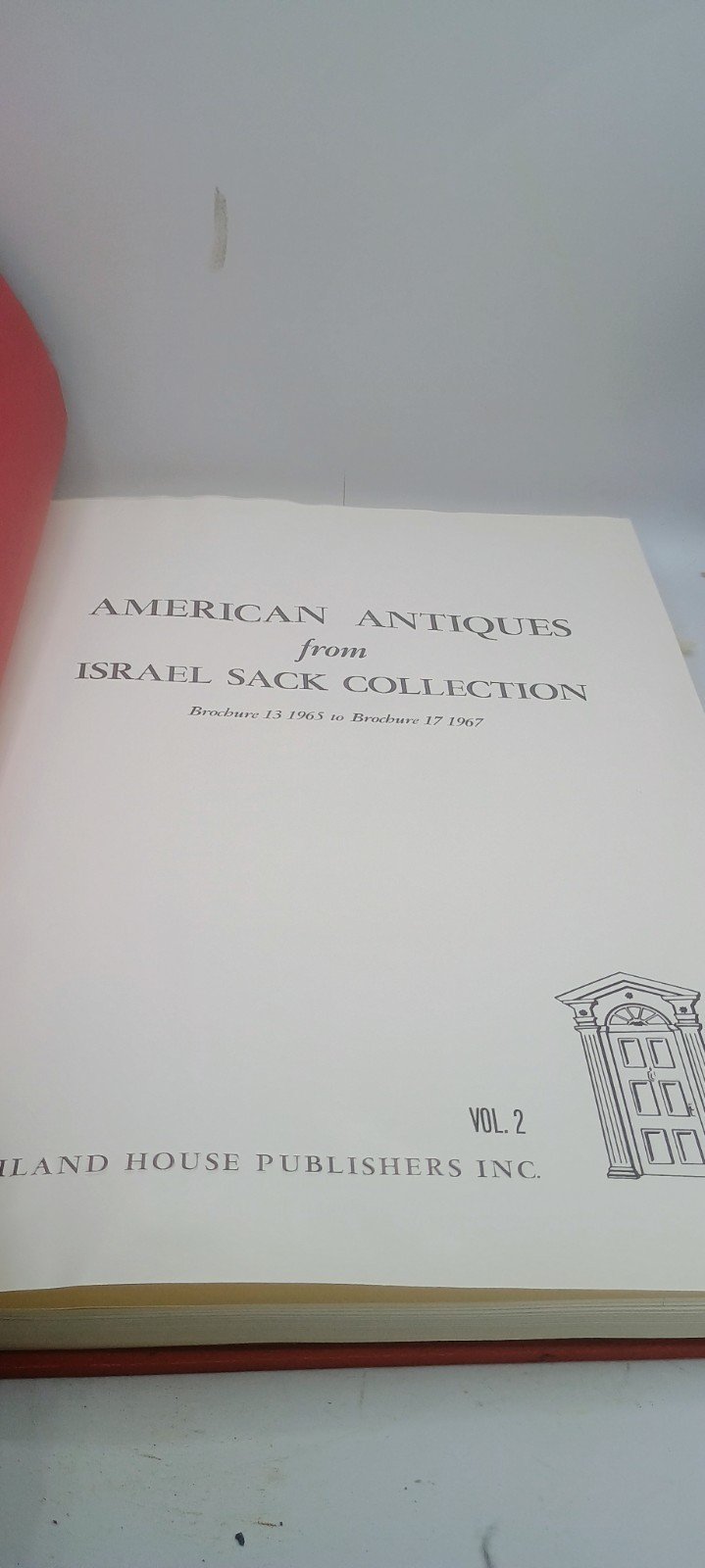 American Antiques from Israel Sack Collection by Israel Sack Volumes 1&2