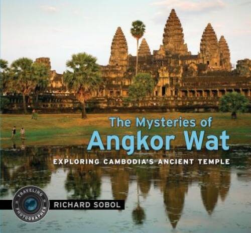 The Mysteries of Angkor Wat (Traveling Photographer) – Hardcover – GOOD