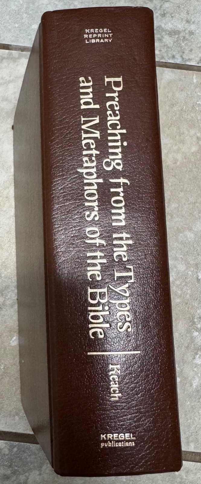 Preaching from the Types and Metaphors of the Bible by Benjamin Keach