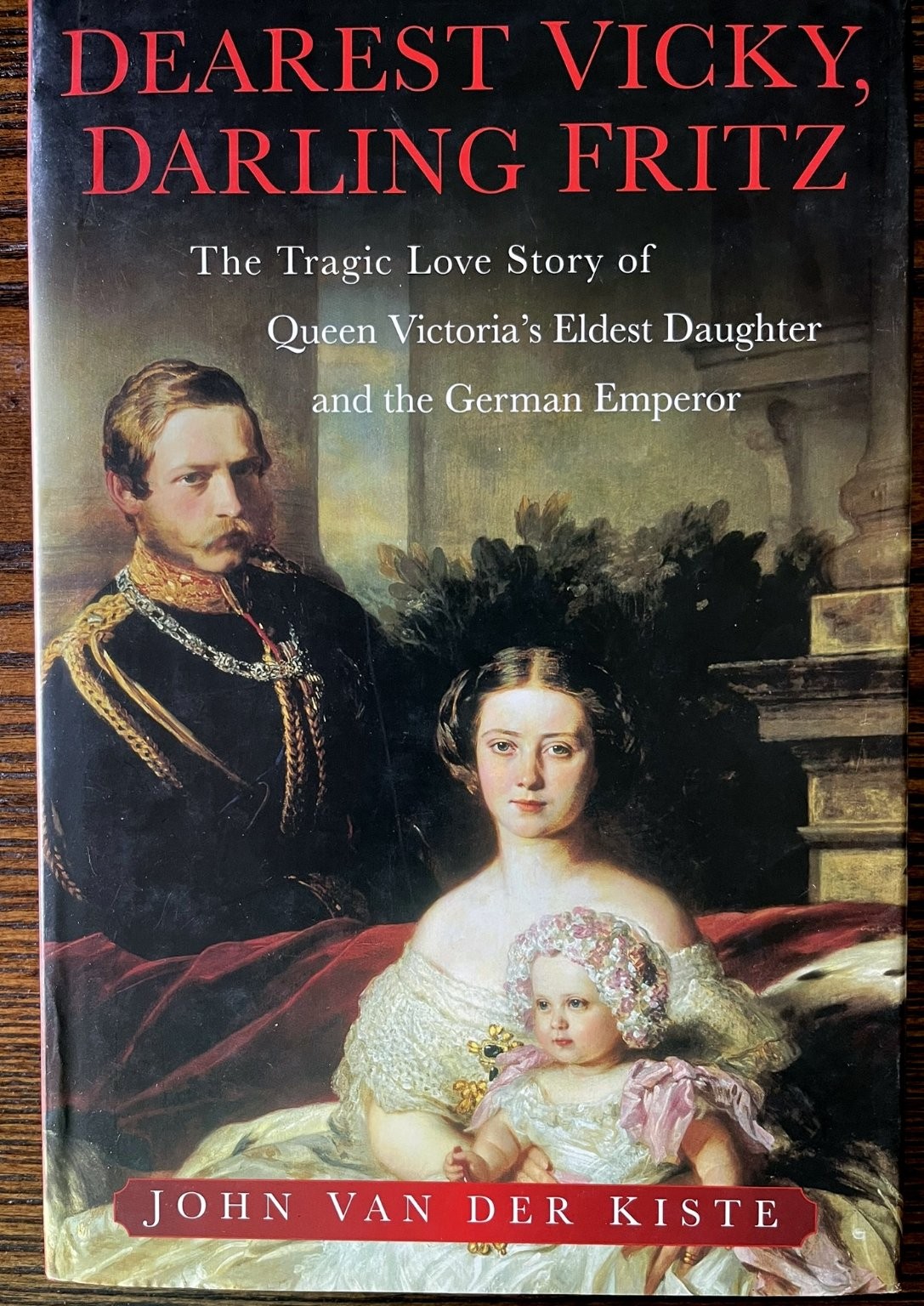 Dearest Vicky Darling Fritz John van der Kiste 2004 Biography Sutton