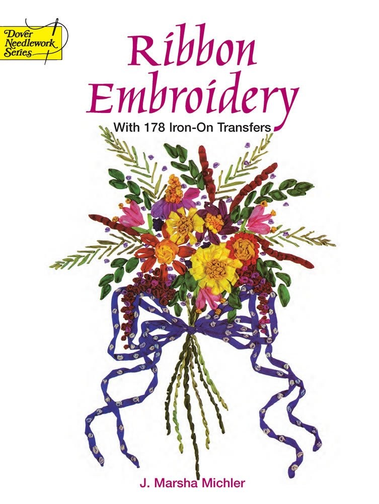 Ribbon Embroidery With 178 Iron-On Transfers (Dover Iron-On Transfer Pattern…