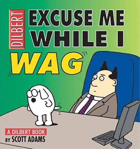 Excuse Me While I Wag: A Dilbert Book – Paperback By Adams, Scott – GOOD