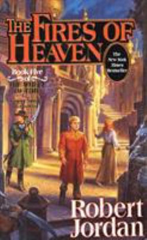 The Fires of Heaven : Book Five of ‚the Wheel of Time‘ Robert Jor