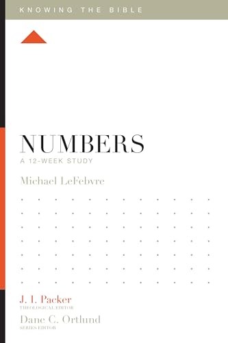 Numbers: A 12-Week Study (Knowing the Bible)
