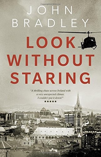 Look Without Staring By Bradley, John John Bradley,