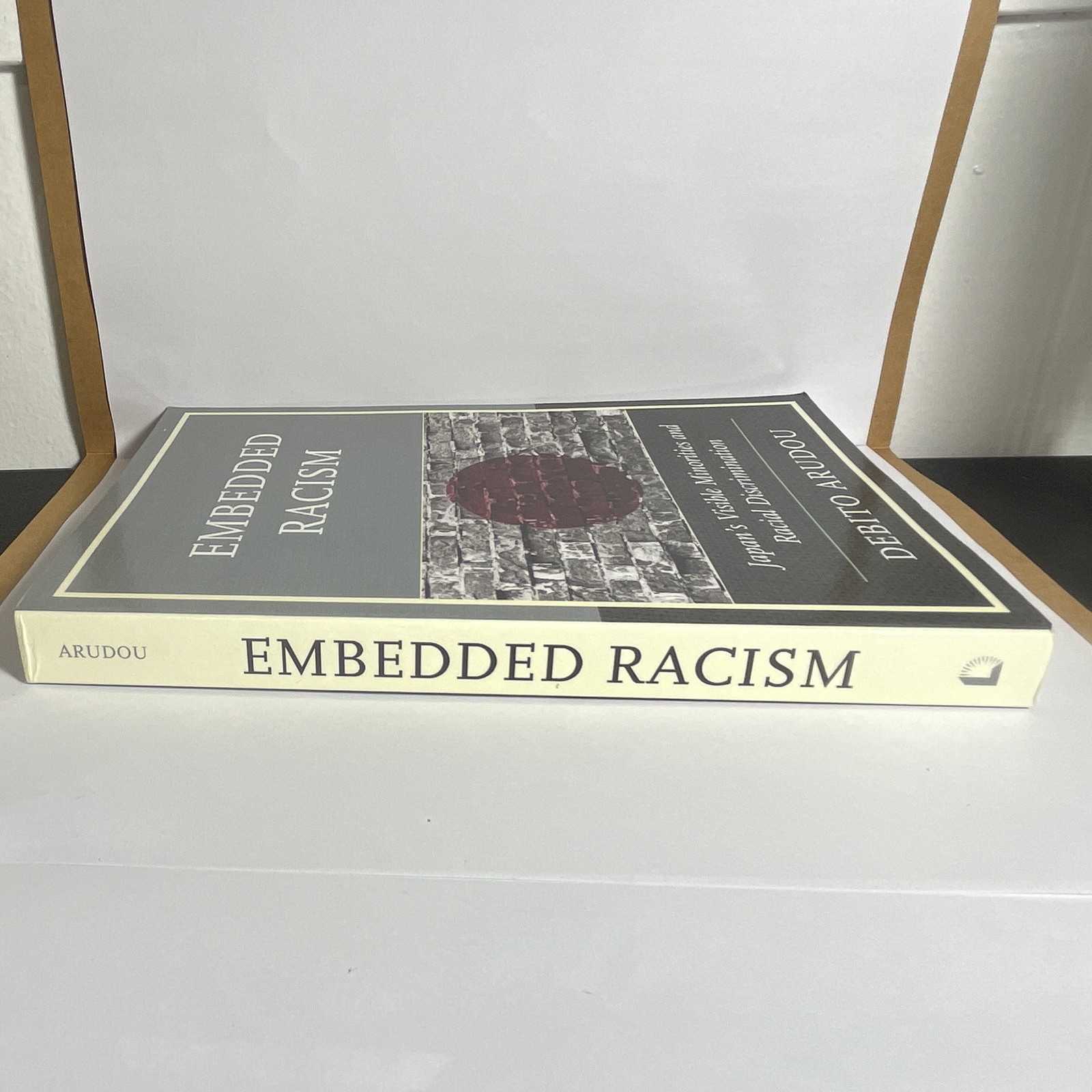 Embedded Racism Debito Arudou Japan’s Visible Minorities 1st Edition Book