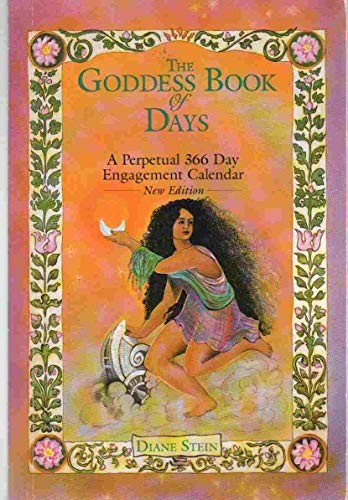 The Goddess Book of Days: A Perpetual 366 Day Engagement Calendar
