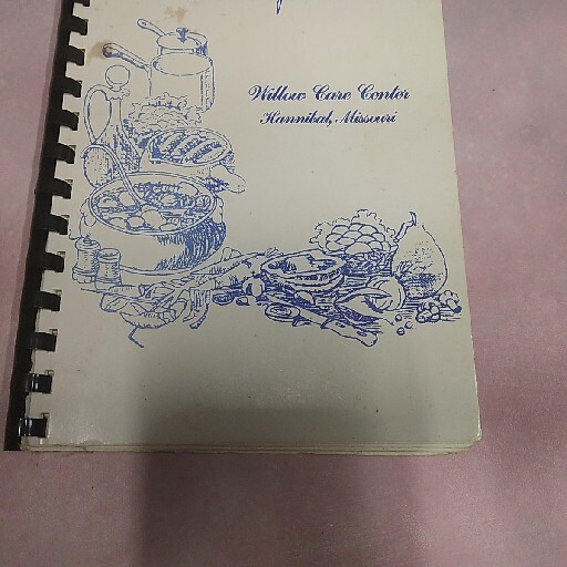 Cherished Recipes Willow Care Center Hannibal, Mo 47 Pages