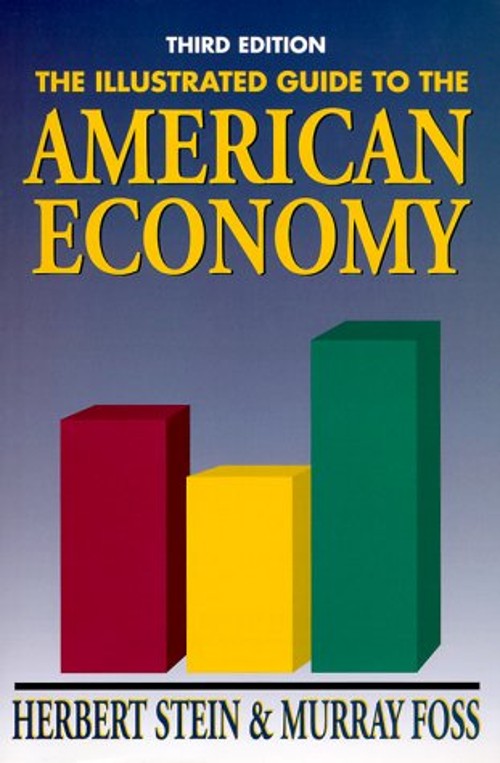 The Illustrated Guide to the American Economy Murray, Stein, Herb