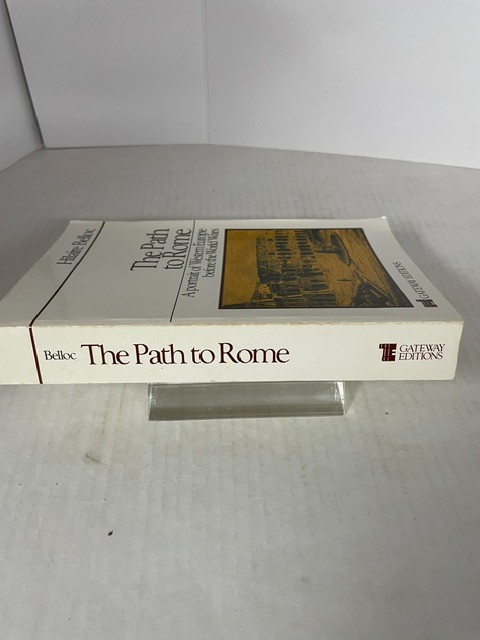 THE PATH TO ROME: A PORTRAIT OF WESTERN EUROPE BEFORE THE By Hilaire Belloc