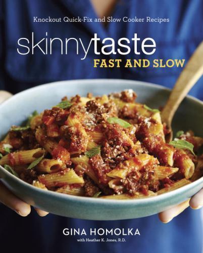 Skinnytaste Fast and Slow: Knockout Quick-Fix- 9780553459609, hardcover, Homolka