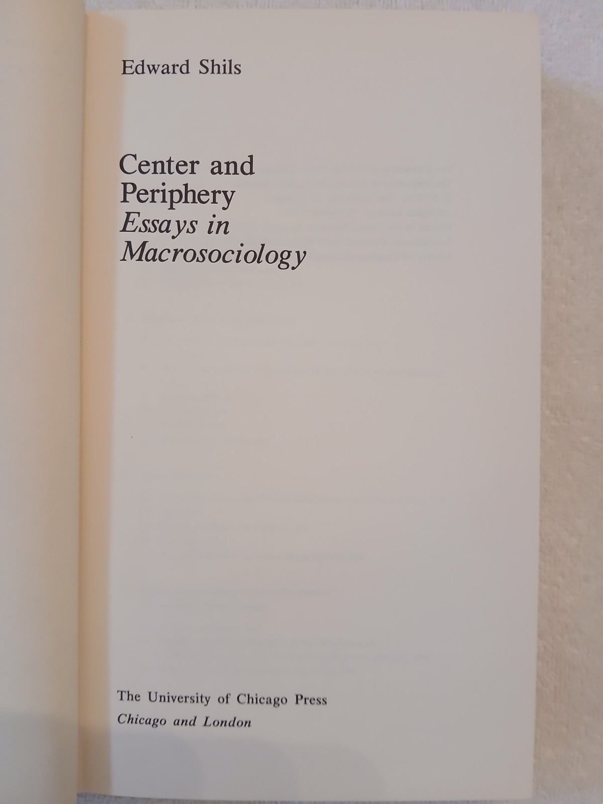 Center and Periphery: Essays in Macro-sociology (Shils, 1975 FE HCDJ) VERY GOOD