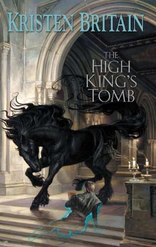 The High King’s Tomb – hardcover Kristen Britain