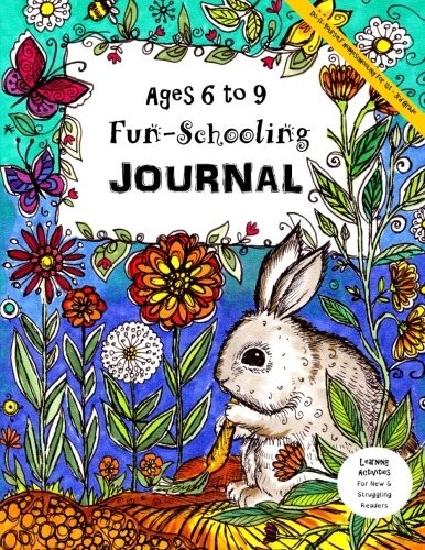 Ages 6-9 Fun-Schooling Journal – Do-It-Yourself Homeschooling 1st – 3rd Grad…