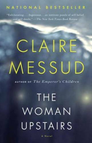 The Woman Upstairs (Vintage Contemporaries) – Paperback By Messud, Claire – GOOD