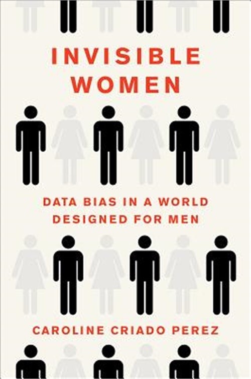 Invisible Women: Data Bias in a World Designed for Men (Hardback or Cased Book)