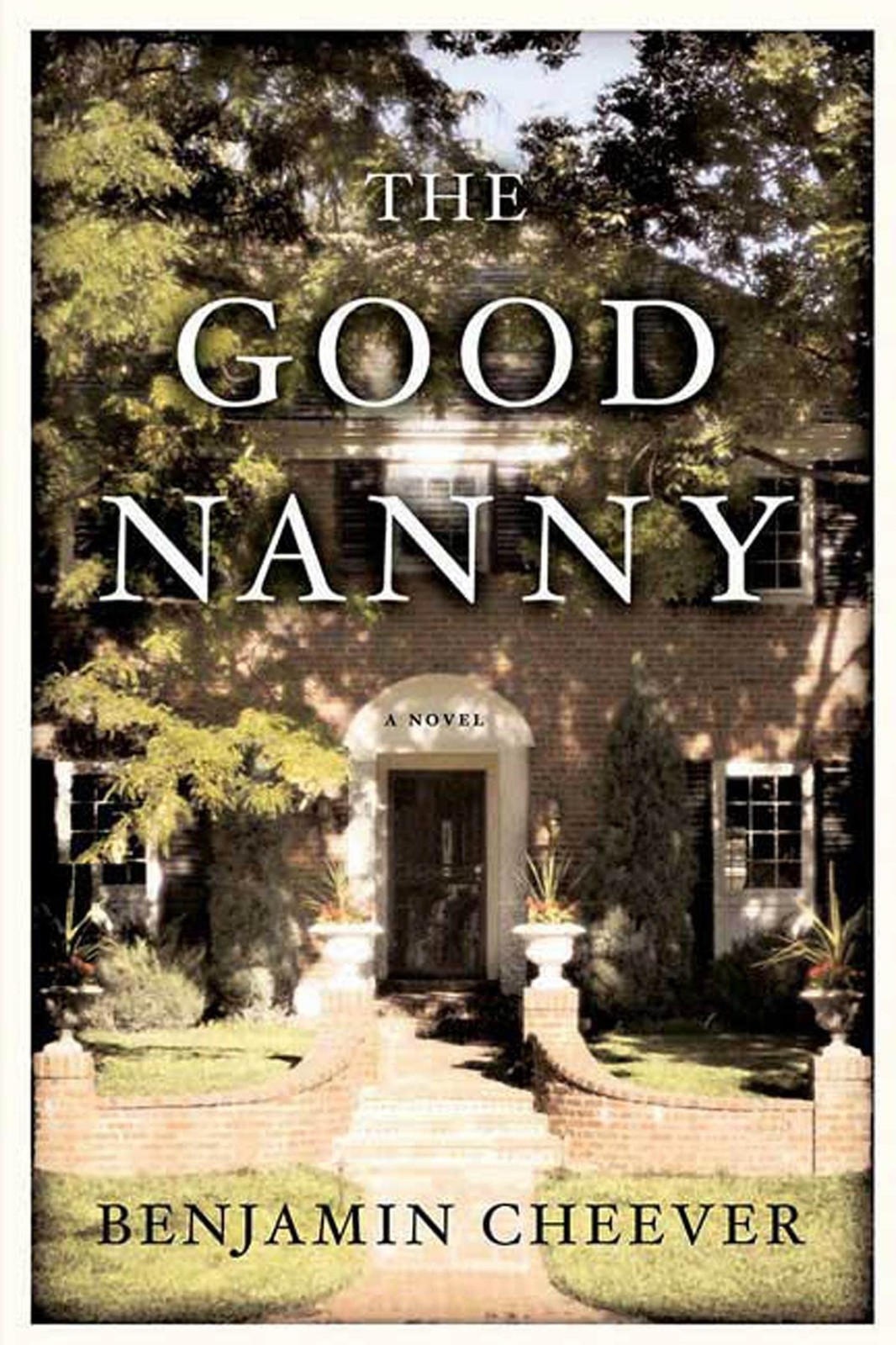 The Good Nanny: A Novel – Cheever, Benjamin – Good – See condition notes