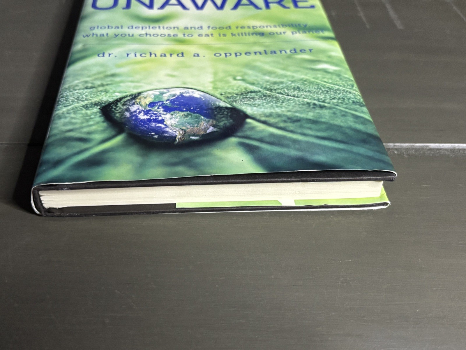 Comfortably Unaware – Dr. Richard A. Oppenlander – Hardcover First Edition 2011