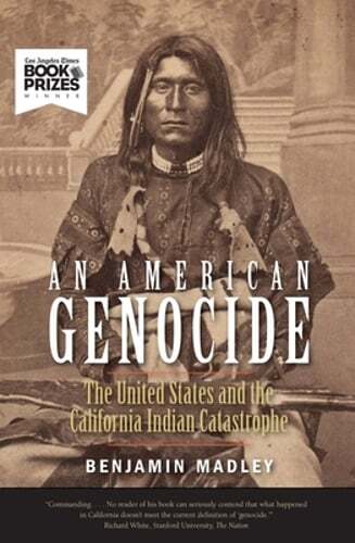 An American Genocide: The United States and the California Indian Catastrophe,