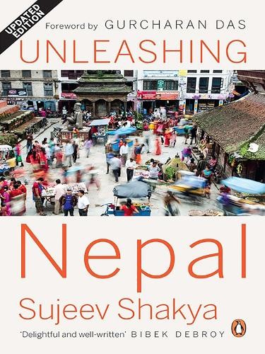 Sujeev Shakya Gurcharan Das Unleashing Nepal (Paperback)