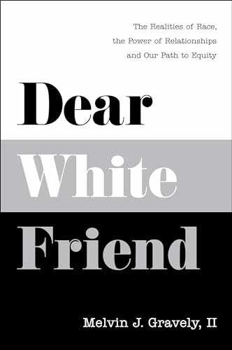 Dear White Friend: The Realities – Hardcover, by Melvin J. Gravely – Very Good u