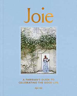 Joie: A Parisian’s Guide to Celebrating – Hardcover, by Aki Ajiri – Very Good