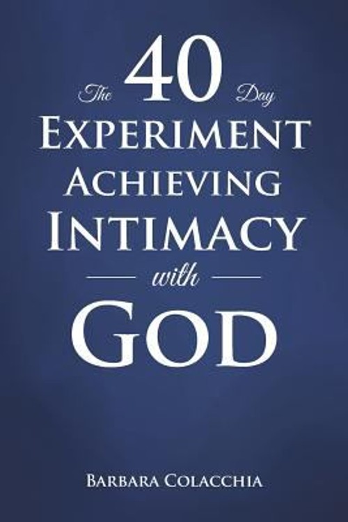 The 40 Day Experiment Achieving Intimacy with God Paperback Barba
