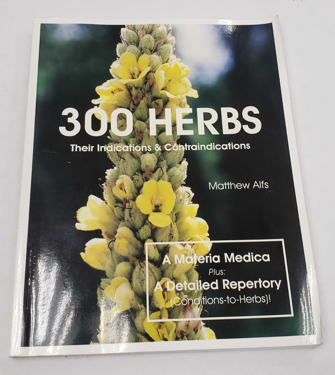 300 Herbs A Materia Medica & Repertory: Their Indications Contraindications OOP