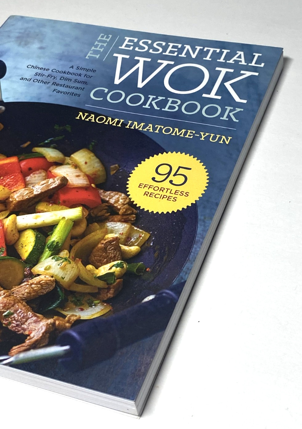 The Essential Wok Cookbook Naomi Imatome-Yun Chinese Favorites 2015