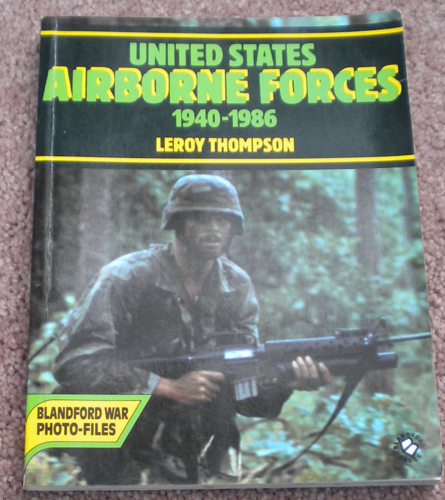 United States Airborne Forces 1940-1986 Leroy Thompson SC 1986 Blandford Press