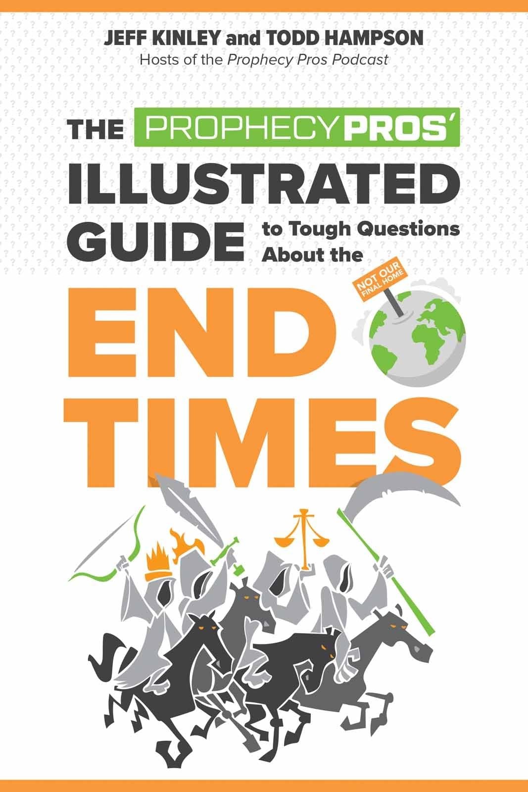 The Prophecy Pros‘ Illustrated Guide to Tough Questions About the End Times