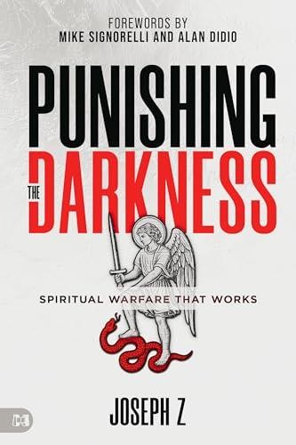 Punishing the Darkness: Spiritual Warfare That Works by Z, Joseph – Paperback