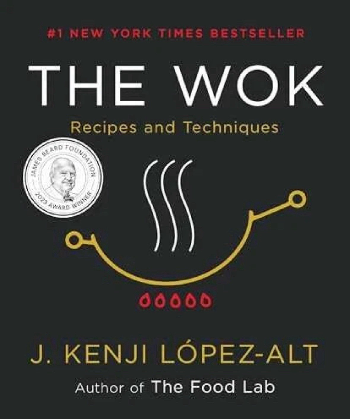 The Wok: Recipes and Techniques – Hardcover, by López-Alt J. Kenji Very Good KN