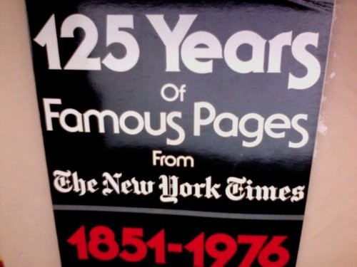 125 Years of famous Pages from the New York Times 1851-1976